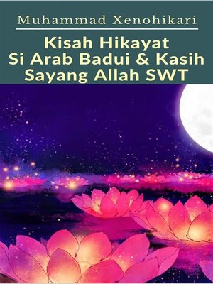 cover image of Kisah Hikayat Si Arab Badui & Kasih Sayang Allah SWT